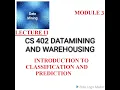 LECTURE 11 MODULE 3 Classification and Prediction CS402 DATAMINING AND WAREHOUSING