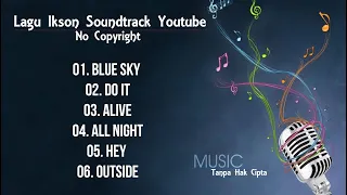 Download Lagu Ikson Soundtrack Youtube || No Copyright || Tanpa Hak Cipta MP3