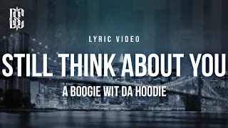 a boogie wit da hoodie still think about you lyrics