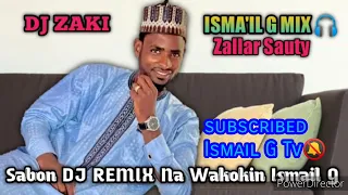 dj zaki mix wakokin ismail g sauty zallah 2022