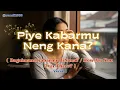 Piye Kabarmu Neng Kana V 1 – Lagu Jawa Sedih | Javanese Sad Song | Indonesian Music 2025