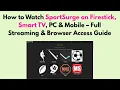 How to Watch SportSurge on Firestick Smart TV PC Mobile - Full Streaming Browser Access Guide