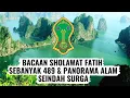 Download Lagu SHOLAWAT FATIH 489 DENGAN PANORAMA ALAM SEINDAH SURGA