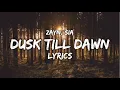 Download Lagu Dusk till Dawn - Zayn (Ft. Sia) LYRICS 🔥🤎