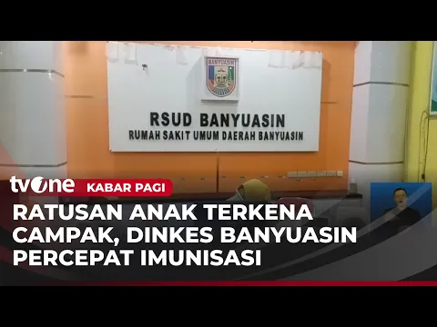 Kasus Campak Pada Anak Melonjak, Dinkes Banyuasin Kebut Imunisasi Massal