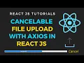 File Upload with cancel button and progress bar In ReactJS Cancel axios request in Reactjs