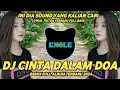 Download Lagu DJ CINTA DALAM DOA JEDAG JEDUG REMIX - DJ CINTA DALAM DOA REMIX VIRAL TIKTOK TERBARU 2024 FULL BASS