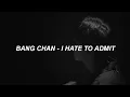Bang Chan (Stray Kids) - I Hate To Admit (인정하가 싫어) (Easy Lyrics)