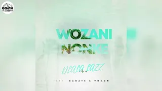 dlala lazz feat magate u0026 voman wozani nonke