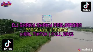 Download DJ SHAKY SHAKY PARJAMBAN PARGOY X WILFEXBOR VIRAL TIKTOK | FULL BASS MP3