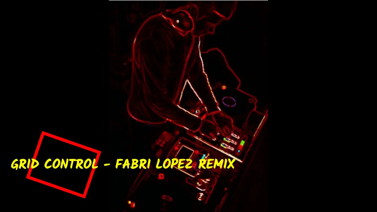 HIGHJACKS  -   GRID CONTROL   -  FABRI LOPEZ REMIX