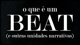 Cena, Sequência, Ato e BEAT