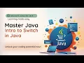 Intro to Switch In Java Lec 12