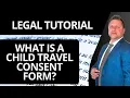 What is a Child Travel Consent Form Legal Tutorial 2026