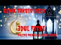 Download Lagu GEMA TAKBIR  IDUL FITRI 2023  FULL NON STOP TERBARU  MERDU DAN BIKIN SEDIH