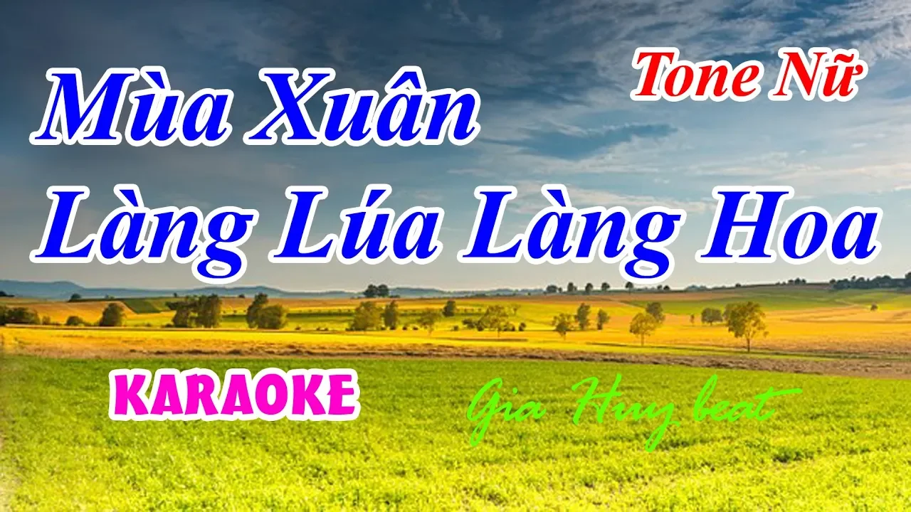 Mùa Xuân Làng Lúa Làng Hoa - karaoke tone nữ - gia huy beat