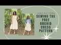 Sewing The FREE Orchid Dress Pattern