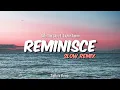 Download Lagu DJ SLOW REMIX !!! AqRmx - Reminisce ( Slow Remix )