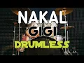 Download Lagu NAKAL GIGI NO DRUM/TANPA DRUM/DRUMLES