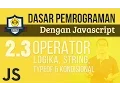 OPERATOR PADA JAVASCRIPT Logika String Typeof dan Kondisional
