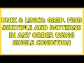 Unix Linux grep Find multiple AND patterns in any order using single condition 4 Solutions