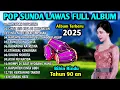 Download Lagu POP SUNDA TERBARU 2025 || Lagunya Enak Banget, Bikin Rindu Kampung Halaman
