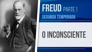 FREUD (1) – O INCONSCIENTE | PSICANÁLISE (SEGUNDA TEMPORADA)