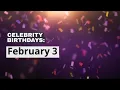 Celebrity Birt ays Feb 3