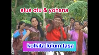 Download KOLKITA LULUM TASA - SIUS OTU / YOHANA MP3