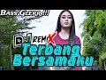 Download Lagu DJ TERBANG BERSAMAMU BREKBEAT REMIX FUNKOT ~TERBARU 2023 \