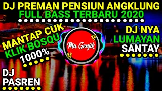 Download DJ PREMAN PENSIUN ANGKLUNG FULL BASS ( MANTAB ABIS ) DJ TIK TOK TERBARU 2020 MP3