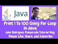 Print 1 To 100 Using For Loop in Java