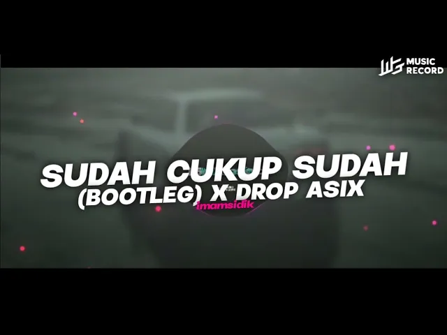 Download MP3 DJ SUDAH CUKUP SUDAH - NIRWANA (BOOTLEG) X DROP ASIX || SOUND VIRAL TIKTOK 2024!!