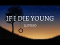 Download Lagu Lloyiso - If I Die Young (Lyrics)