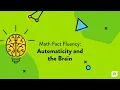 Math Fact Fluency Automaticity and the Brain
