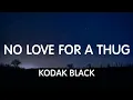 Kodak Black - No Love For A Thug (Lyrics) New Song