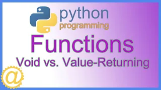 Python - Void vs Value-Returning Functions and Coding Examples