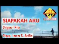 Download Lagu Siapakah Aku, Original Klip # Karaoke # dipop. : Imam S. Arifin