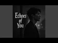Echoes of You