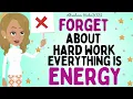 Download Lagu Abraham Hicks2025 - Forget about hard work ,its all energy💥The law of attraction