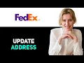 How To Update Delivery Address On Fedex 2025