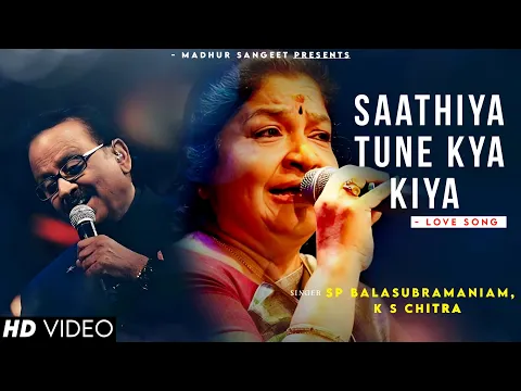 Download MP3 Saathiya Tune Kya Kiya - SP Balasubramanyam | K S Chithra, Anand Milind | Salman Khan, Revathi| Love