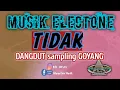 musiknya bikin goyang TIDAK