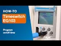 EG 103 Time switch How-to s Part 2 - Program an time