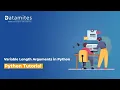 Mastering Variable Length Arguments in Python - Python Tutorial