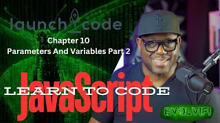 LaunchCode - JavaScript Chapter 10 Parameters And Variables Part 2