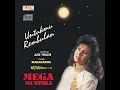 Download Lagu MEGA MUSTIKA [ UNTUKMU REMBULAN ] Cipt. Aziz Thalib