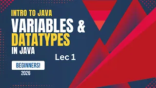 Java Tutorial for Beginners in Introduction Variables Data Types Lecture 1