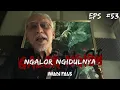 Download Lagu NGALOR NGIDULNYA IWAN FALS - SELAMAT TINGGAL MALAM | EPS. 53