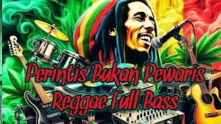 perintis bukan pewaris reggae bass nya menggelegar